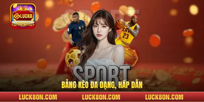 Bảng kèo đa dạng, hấp dẫn