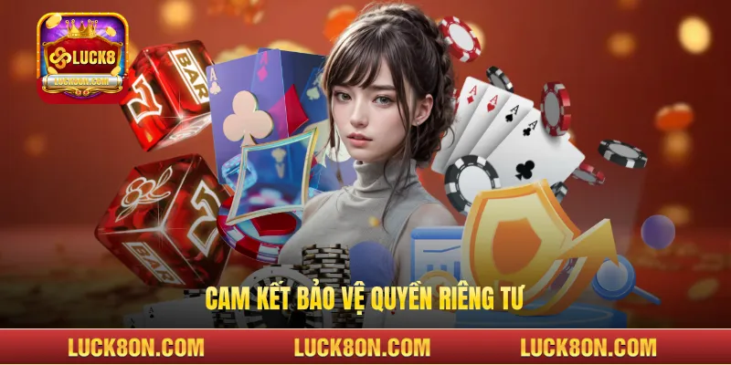 Cam kết bảo vệ quyền riêng tư