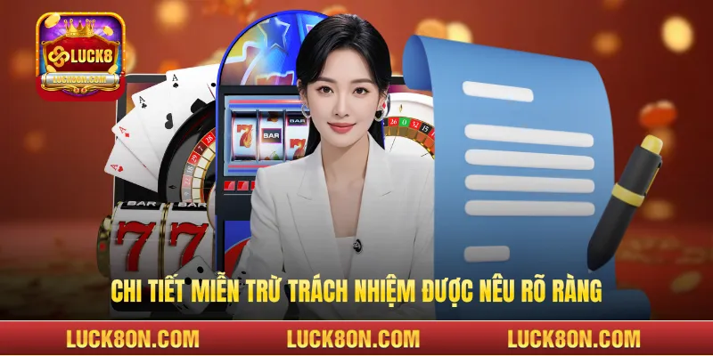 Chi tiết miễn trừ trách nhiệm được nêu rõ ràng