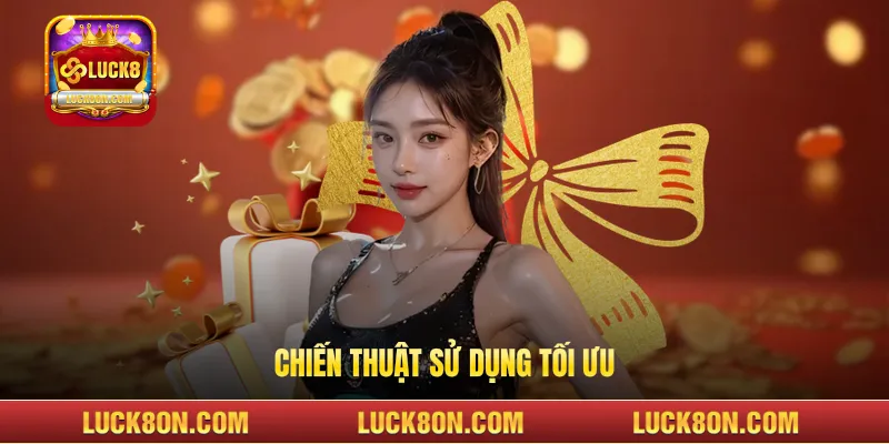 Chiến thuật sử dụng tối ưu