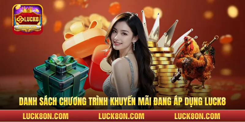  Danh sách các chương trình khuyến mãi đang áp dụng trên LUCK8