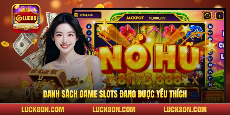Danh sách game slots đang được yêu thích