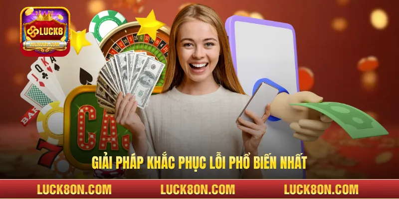 Giải pháp khắc phục lỗi phổ biến nhất