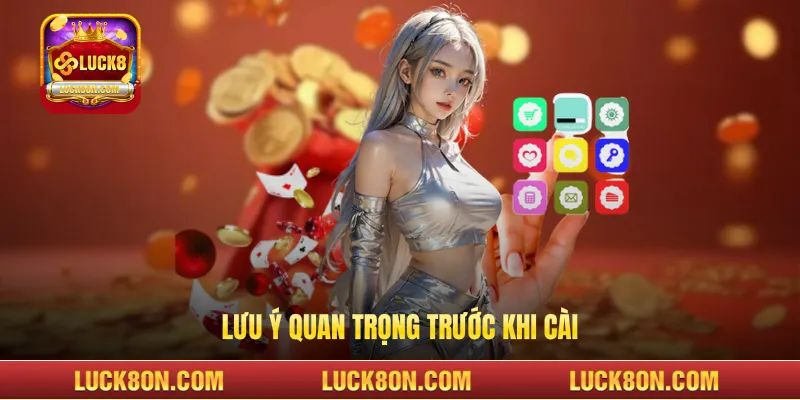 Lưu ý quan trọng trước khi cài