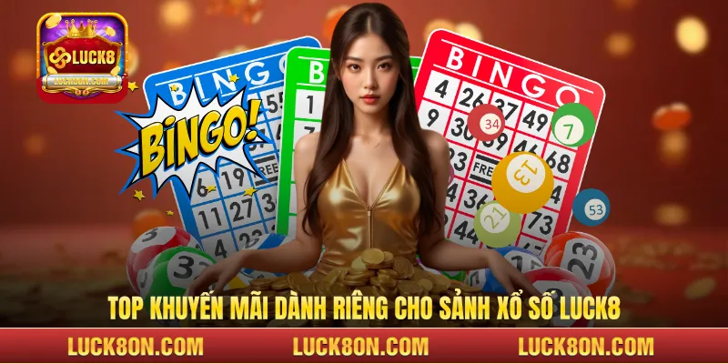 Top khuyến mãi dành riêng cho sảnh LUCK8